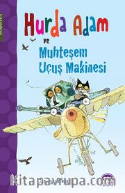 Hurda Adam ve Muhteşem Uçuş Makinesi 