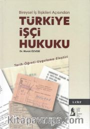 Bireysel İş İlişkileri Açısından Türkiye İşçi Hukuku (2 Cilt Takım)