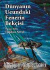 Dünyanın Ucundaki Fenerin Bekçisi