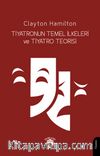 Tiyatronun Temel İlkeleri ve Tiyatro Teorisi