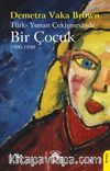 Türk- Yunan Çekişmesinde Bir Çocuk (1900-1930)