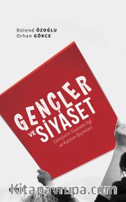 Gençler ve Siyaset (Gençlerin Siyasete İlgi ve Katılım Biçimleri)