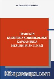 İdarenin Kusursuz Sorumluluğu Kapsamında Mesleki Risk İlkesi