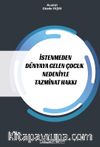 İstenmeden Dünyaya Gelen Çocuk Nedeniyle Tazminat Hakkı
