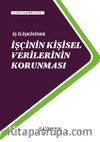 İş İlişkisinde İşçinin Kişisel Verilerinin Korunması