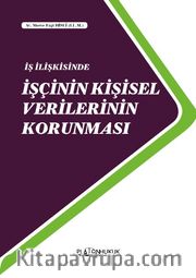 İş İlişkisinde İşçinin Kişisel Verilerinin Korunması