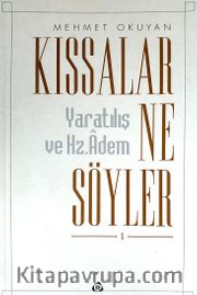 Kıssalar Ne Söyler? <br /> Yaratılış ve Hz. Adem 