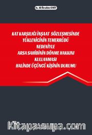 Kat Karşılığı İnşaat Sözleşmesinde Yüklenicinin Temerrüdü Nedeniyle Arsa Sahibinin Dönme Hakkını Kullanması Halinde Üçüncü Kişinin Durumu 