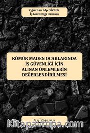 Kömür Maden Ocaklarında İş Güvenliği İçin Alınan Önlemlerin Değerlendirilmesi 