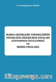 Marka Değerleme Tekniklerinin Ortaklığın Giderilmesi Davaları Kapsamında İncelenmesi Be Örnek Uygulama 