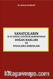 Sanatçıların İş ve Sosyal Güvenlik Hukukundan Doğan Hakları ve Uygulama Sorunları 