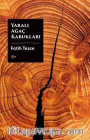 Yaralı Ağaç Kabukları