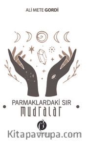 Parmaklardaki Sir <br /> Mudralar