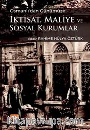 Osmanlı’dan Günümüze İktisat, Maliye ve Sosyal Kurumlar