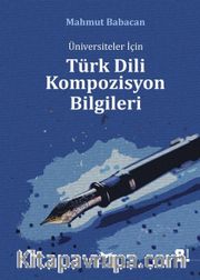 Üniversiteler için Türk Dili Kompozisyon Bilgileri