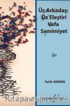 Üç Arkadaş; Öz Eleştiri Vefa Samimiyet