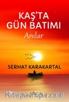Kaş’ta Gün Batımı & Anılar