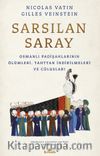 Sarsılan Saray & Osmanlı Padişahlarının Ölümleri, Tahttan İndirilmeleri ve Cülusları