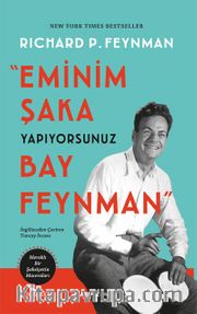 Eminim Şaka Yapıyorsunuz Bay Feynman <br /> Meraklı Bir Şahsiyetin Maceraları