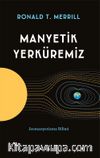 Manyetik Yerküremiz & Jeomanyetizma Bilimi