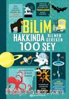 Bilim Hakkında Bilmen Gereken 100 Şey 