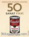Gerçekten Bilmeniz Gereken 50 Sanat Fikri (Ciltli)