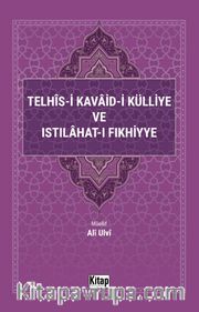Telhis-i Kavaid-i Külliye ve Istılahat-ı Fıkhiyye