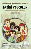 Tarihi Yaşayan Coğrafyaların Çocuklarıyla Tarihi Yolculuk & Anadolu ve Mezopotamya Uygarlıkları