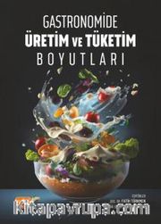Gastronomide Üretim ve Tüketim Boyutları