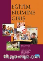 Eğitim Bilimine Giriş / Ayşen Bakioğlu