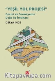 Yeşil Yol Projesi <br /> Devlet ve Sermayenin Doğa ile İmtihanı