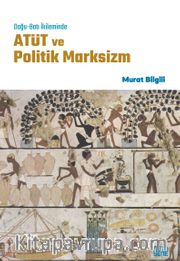 Doğu-Batı İkileminde Atüt ve Politik Marksizm