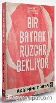 Bir Bayrak Rüzgar Bekliyor (Ciltli)