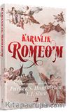 Karanlık Romeo’m (Ciltli)