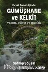 Evvel Zaman İçinde Gümüşhane ve Kelkit & Yaşam, Kültür ve Mutfak