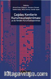 Çağdaş Kentlerin Kurumsuzlaştırılması  ya da Yeniden Kurumsallaştırılması