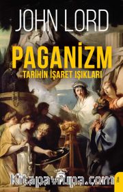 Paganizm <br /> Tarihin İşaret Işıkları