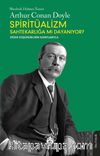 Spiritüalizm Sahtekarlığa mı Dayanıyor? & Diğer Düşünürlerin Kanıtlarıyla