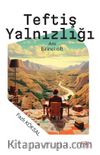 Teftiş Yalnızlığı (1. Cilt)