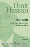 Osmanlı / Örgüt-İnanç-Davranış'tan Hukuk-İdeoloji'ye