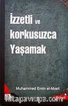 İzzetli ve Korkusuzca Yaşamak