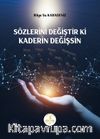 Sözlerini Değiştir Ki Kaderin Değişsin