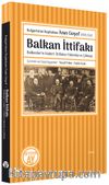 Bulgaristan Başbakanı İvan Geşof (1849-1924) Balkan İttifakı Balkanlar’ın Kaderi: İttifakın Yükselişi ve Çöküşü