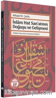 İslam Hat San’atının Doğuşu ve Gelişmesi (Yakût Devrinin Sonuna Kadar)