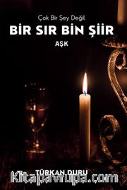 Bir Sır Bin Şiir <br /> Aşk