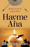 Hayme Ana & Osmanoğullarının Anası