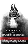Albert Pike ve Masonik Ezoterizm