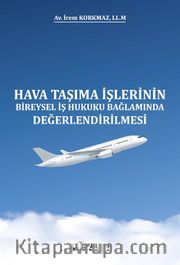 Hava Taşıma İşlerinin Bireysel İş Hukuku Bağlamında Değerlendirilmesi 