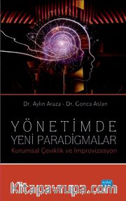 Yönetimde Yeni Paradigmalar <br /> Kurumsal Çeviklik ve İmprovizasyon