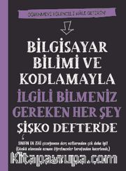 Bilgisayar Bilimi ve Kodlamayla İlgili Bilmeniz Gereken Her Şey Şişko Defter'de